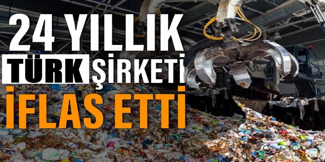 24 yıllık dev şirketin kapısına kilit vuruldu İflas kararı ilan edildi