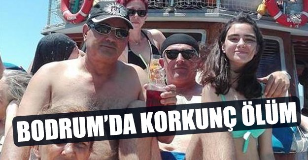 Ölmeden kısa bir süre önce paylaştı Bodrum da korkunç ölüm